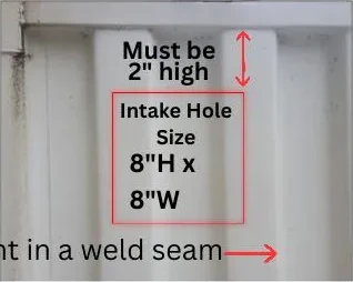 Intake hole marked 8 by 8 inches, 2 inches high, with a note not to mount in a weld seam